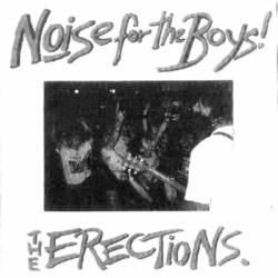 The Erections : Noise for the Boys